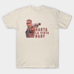 Hasta La Vista Baby T-Shirt